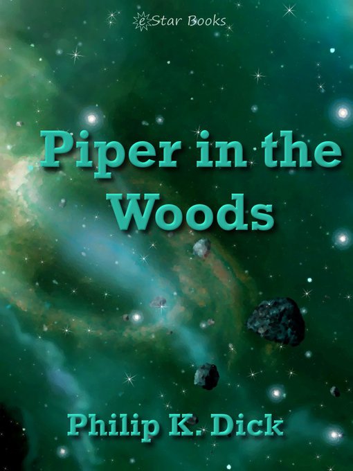 Title details for Piper in the Woods by Philip K. Dick - Available